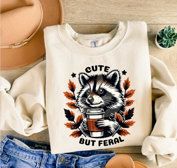 Cute but Feral - Short Sleeve, Long Sleeve, Crew or Hoodie